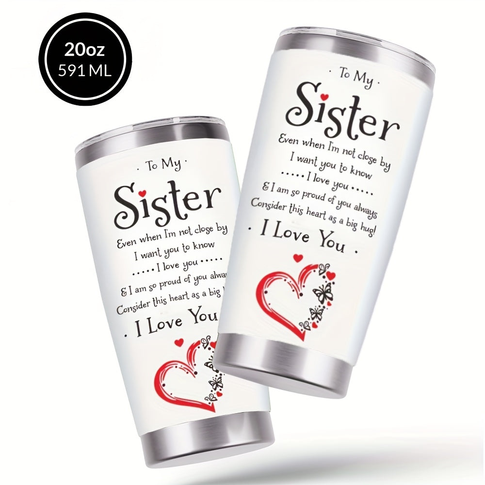 To My Sister Design Coffee Cup, 304 Stainless Steel Insulated Tumbler With Lid And Straw, Beverage Container Or Travel Cup For Hot & Cold Drinks, 20oz Camping Drinkware, Ideal Gift For Women, Birthday, Holiday, Parties, Back To School, Christmas Day
