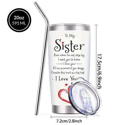 To My Sister Design Coffee Cup, 304 Stainless Steel Insulated Tumbler With Lid And Straw, Beverage Container Or Travel Cup For Hot & Cold Drinks, 20oz Camping Drinkware, Ideal Gift For Women, Birthday, Holiday, Parties, Back To School, Christmas Day